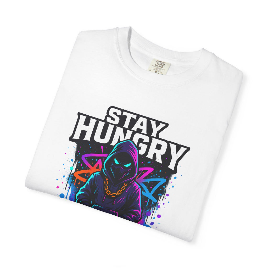 Stay Hungry Graphic T-Shirt — Built Different Streetwear Tee