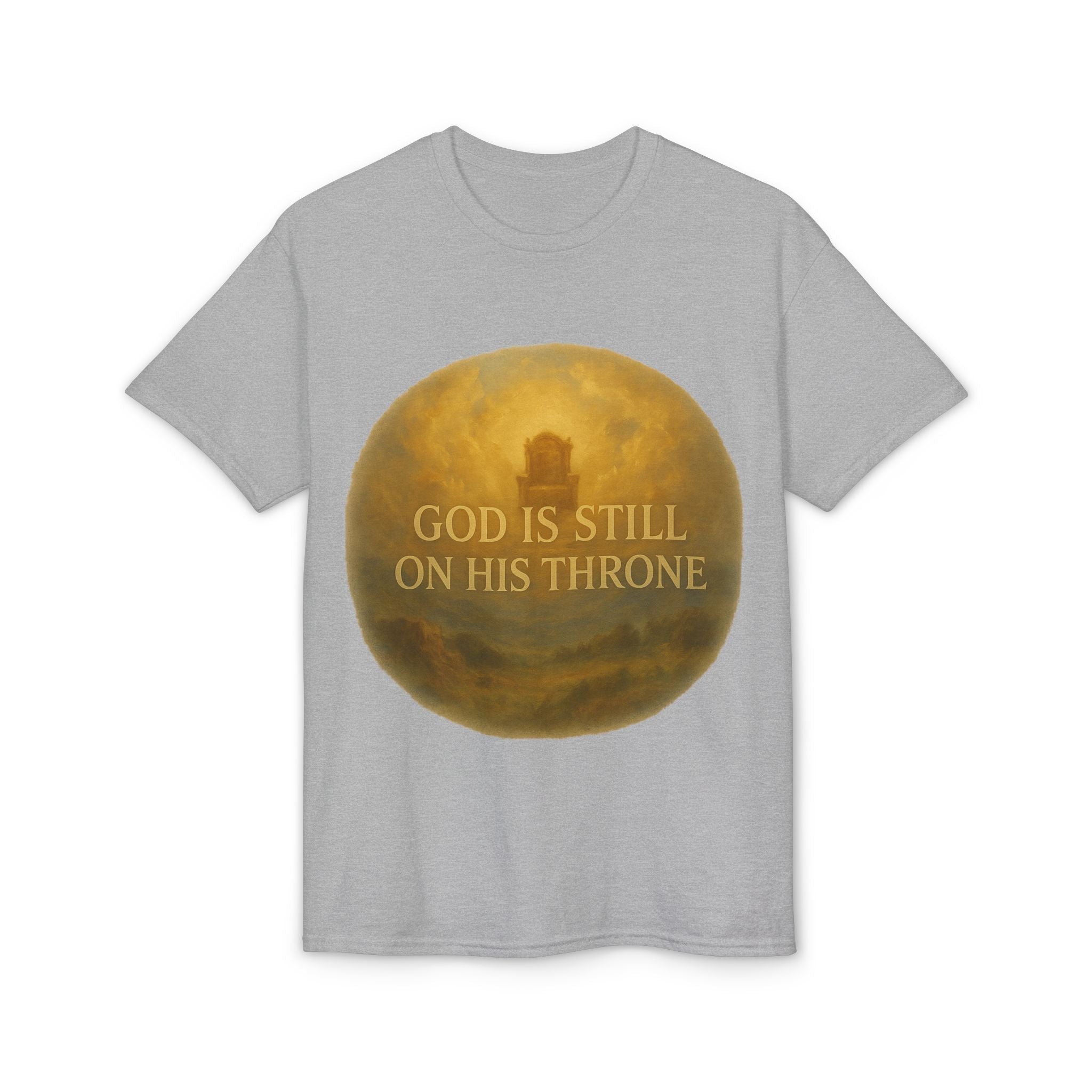 Faith T-Shirt — "God Is Still On His Throne" Christian Inspirational Tee