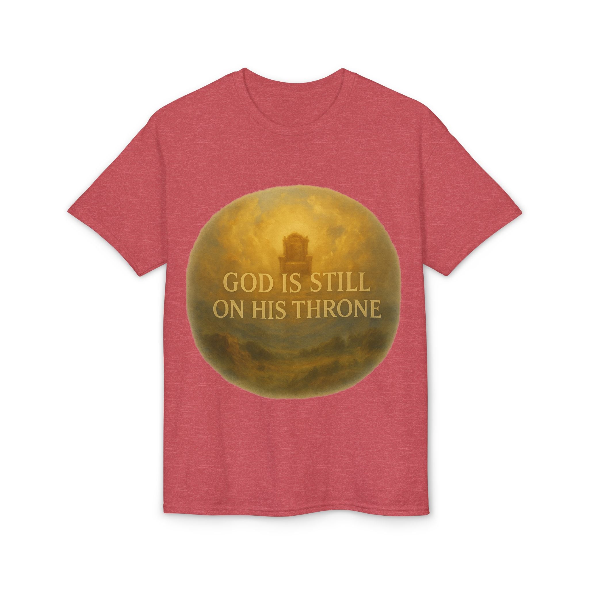 Faith T-Shirt — "God Is Still On His Throne" Christian Inspirational Tee
