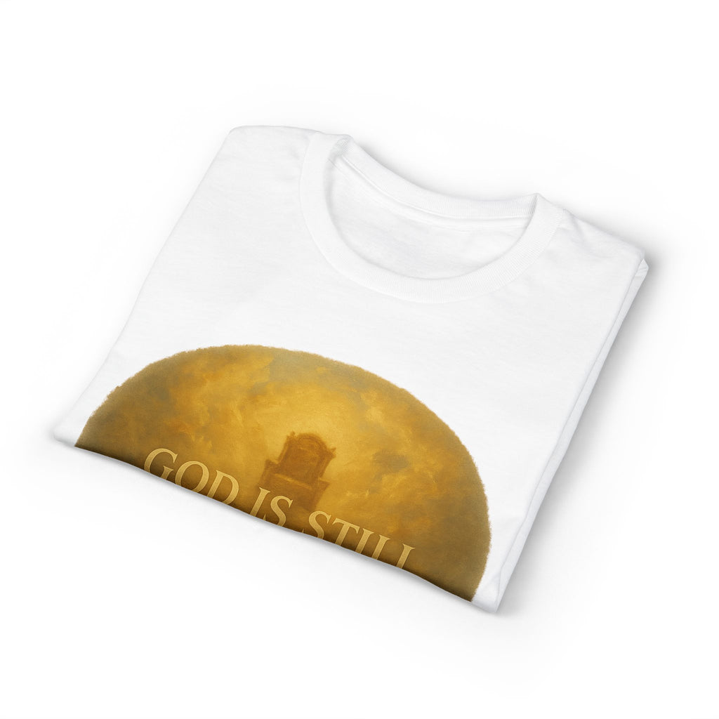 Faith T-Shirt — "God Is Still On His Throne" Christian Inspirational Tee