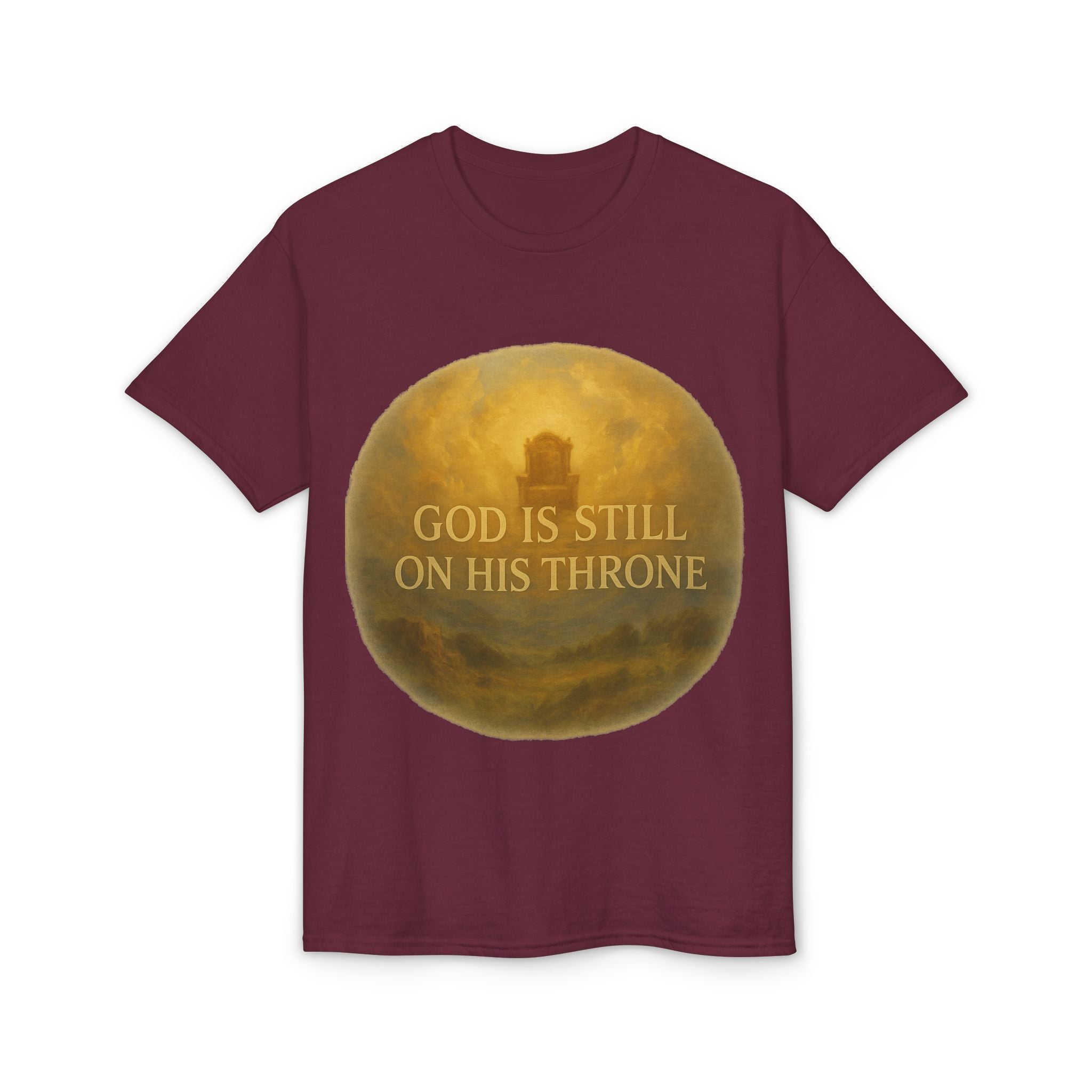 Faith T-Shirt — "God Is Still On His Throne" Christian Inspirational Tee
