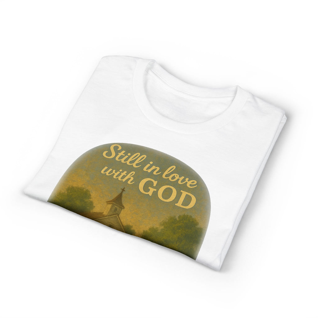 Still in Love with God T-Shirt — Vintage Church Illustration Christian Tee