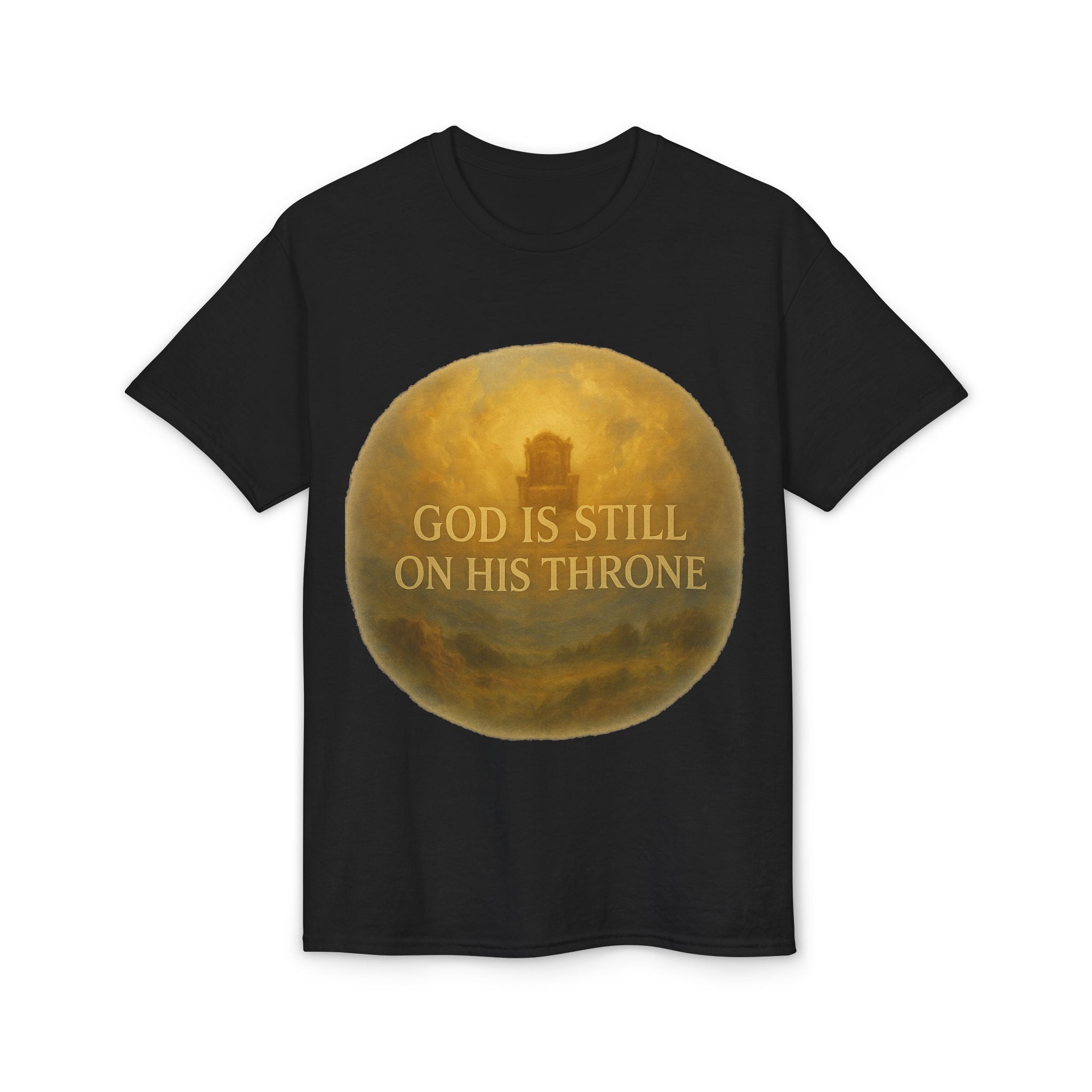 Faith T-Shirt — "God Is Still On His Throne" Christian Inspirational Tee