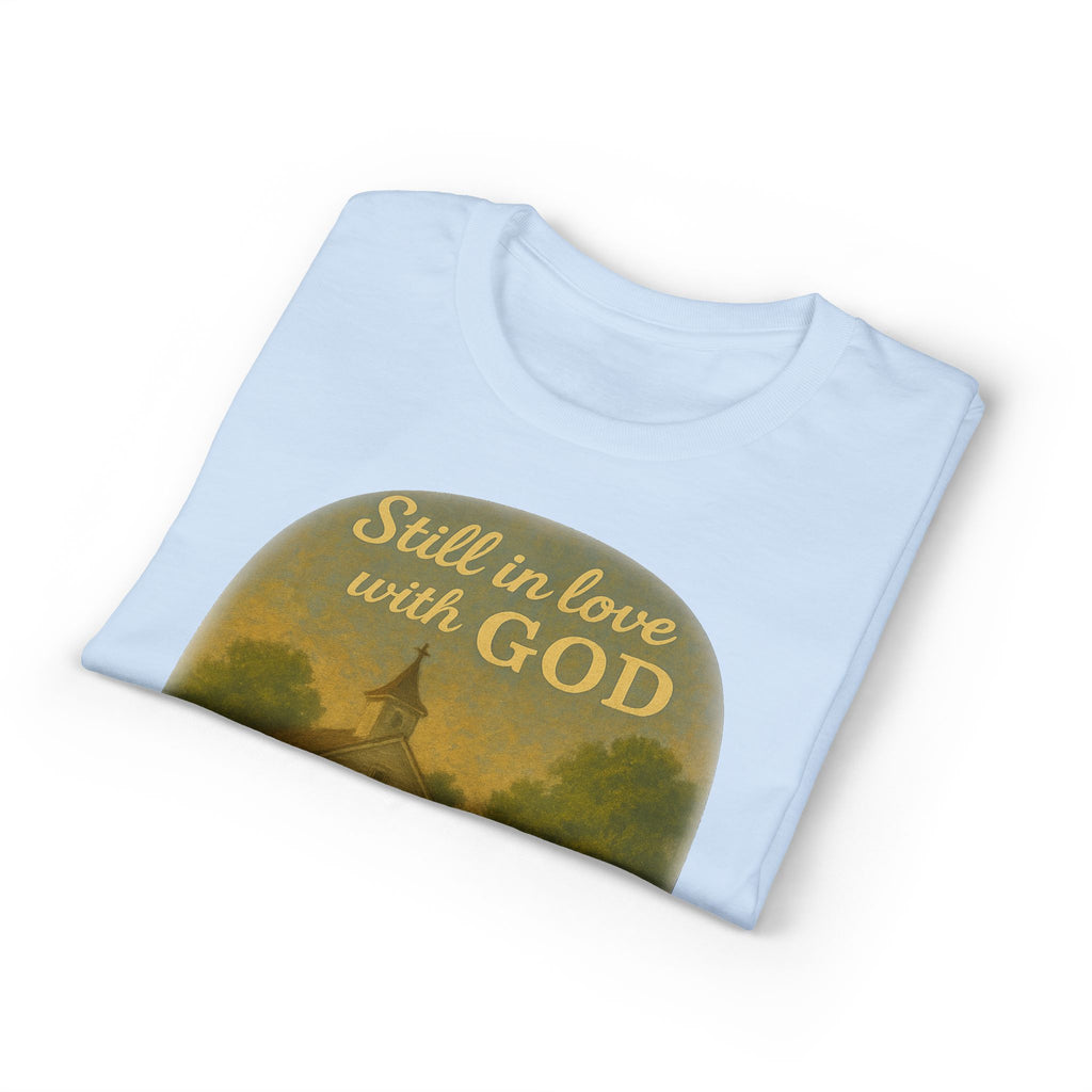 Still in Love with God T-Shirt — Vintage Church Illustration Christian Tee
