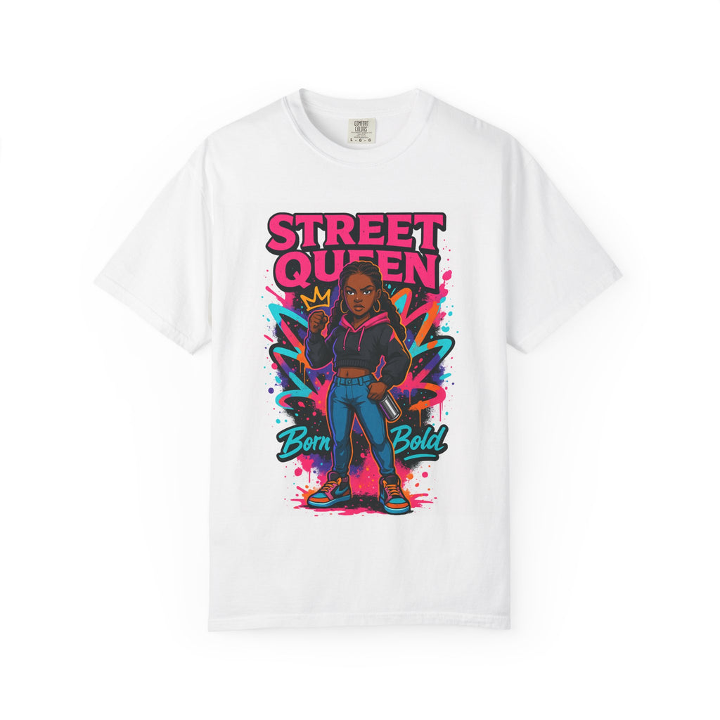 Street Queen T-Shirt — Born Bold Graphic Tee