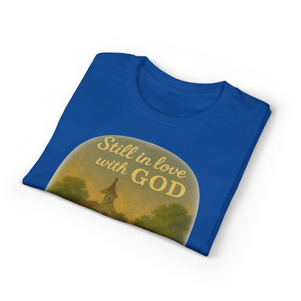 Still in Love with God T-Shirt — Vintage Church Illustration Christian Tee